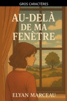 Au delà de ma fenêtre (French Edition) B0GFPNLFML Book Cover