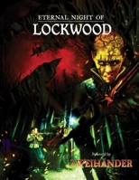 Eternal Night of Lockwood: Powered by Zweihander RPG 1524871842 Book Cover