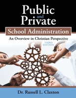 Public and Private School Administration: An Overview in Christian Perspective B0HC3363JF Book Cover