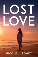 Lost Love 1837613729 Book Cover