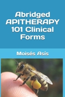 ABRIDGED APITHERAPY 101 CLINICAL FORMS 1694675491 Book Cover