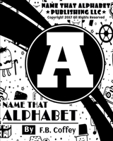 Name That Alphabet "A" 1548760234 Book Cover