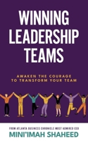 Winning Leadership Teams: Awaken the Courage to Transform Your Team B0DTZ7VK13 Book Cover