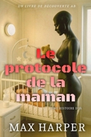 Le protocole de la maman: Une histoire d'IA ABDL (French Edition) B0G1LXMQTG Book Cover