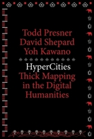 Hypercities: Thick Mapping in the Digital Humanities 0674725344 Book Cover