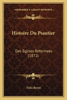 Histoire Du Psautier: Des Eglises Reformees (1872) 1277449767 Book Cover