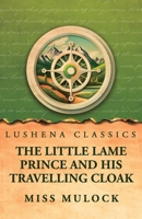The Little Lame Prince and His Travelling Cloak B0GYDM967K Book Cover