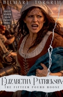 Elizabetha Patrickson: The Fifteen Pound Noose (Pirate Women) B0GSSHMN9D Book Cover