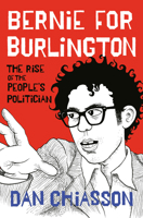 Bernie for Burlington: A Story of Politics and Change in One American Place 0593317491 Book Cover