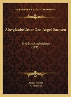 Aberglaube Unter Den Angel-Sachsen 3741126284 Book Cover