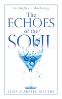 The Echoes of the Soul : An Edifice - Anthology 1728350301 Book Cover