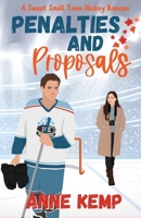 Penalties and Proposals: A Sweet Small Town Hockey Romcom (Love on Thin Ice) 0473719436 Book Cover
