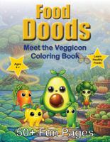 Food Doods Meet the Veggicon Coloring Book 1764594622 Book Cover