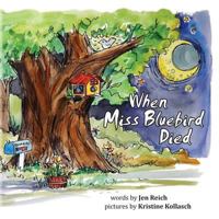 When Miss Bluebird Died 0692924329 Book Cover