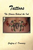 Tattoos - The Stories Behind the Ink 1598244280 Book Cover