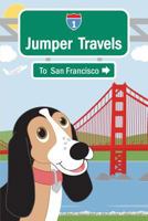 Jumper Travels to San Francisco 057842343X Book Cover