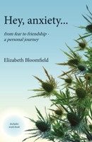 Hey, anxiety...: from fear to friendship - a personal journey 1922784087 Book Cover