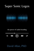 Super Sonic Logos: The Power of Audio Branding 163742082X Book Cover