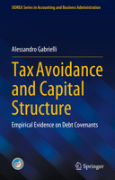 Tax Avoidance and Capital Structure: Empirical Evidence on Debt Covenants 3031309790 Book Cover