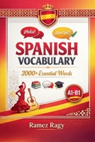 Spanish Vocabulary 2000+ Essential Words: Master Spanish Vocabulary Beginner to Intermediate (A1-B1) (Spanish - Self-Study) B0GJTD49Z1 Book Cover