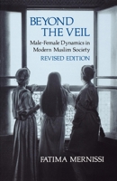 Beyond the Veil: Male-Female Dynamics in a Modern Muslim Society 0253204232 Book Cover