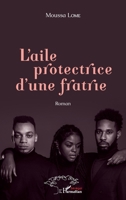 L'aile protectrice d'une fratrie: Roman (Harmattan Sénégal) (French Edition) 2343235740 Book Cover