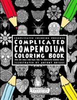 Complicated Compendium Coloring Book: Over 230 Single Sided Pages from the Complicated Coloring Series 1911302515 Book Cover