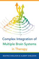 Complex Integration of Multiple Brain Systems in Therapy 039371327X Book Cover