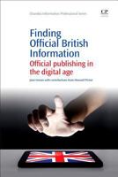 Finding Official British Information: Official publishing in the digital age 1843343924 Book Cover