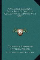 Catalogue Raisonne De La Rare Et Precieuse Collection D'Estampes V1-2 (1819) 1161031693 Book Cover