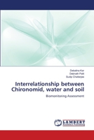 Interrelationship between Chironomid, water and soil: Biomonitoring Assessment 3659487856 Book Cover