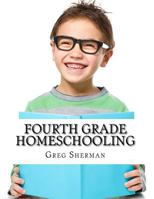 Fourth Grade Homeschooling: (math, Science and Social Science Lessons, Activities, and Questions) 1499191235 Book Cover