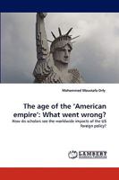 The age of the 'American empire': What went wrong? 3838357175 Book Cover