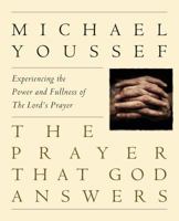 The Prayer that God Answers: Experience the Power and Fullness of the Lord's Prayer 0785271058 Book Cover