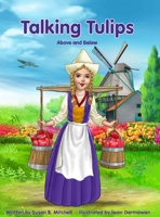 Talking Tulips - Above and Below 1733563237 Book Cover