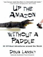 Up the Amazon Without a Paddle 0671316575 Book Cover