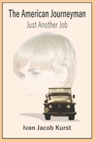 The American Journeyman: Just Another Job B08TKY1B1M Book Cover