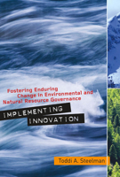 Implementing Innovation: Fostering Enduring Change in Environmental and Natural Resource Governance 1589016270 Book Cover