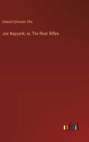 Joe Napyank; or, The River Rifles 3368921959 Book Cover