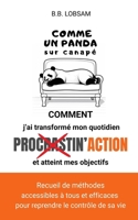 Comme un panda sur canapé: Comment j'ai transformé mon quotidien et atteint mes objectifs (French Edition) B0F28Y2DC8 Book Cover