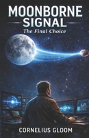 Moonborne Signal: The Final Choice B0GQ9H1TXT Book Cover