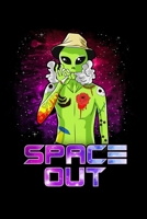 Space Out: Space Out Hipster Alien Smoking & Spacing Out Hipster UFO Blank Composition Notebook for Journaling & Writing (120 Lined Pages, 6" x 9") 1711099295 Book Cover
