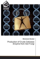 Production of Crude Cellulase Enzyme from Soil Fungi 6200064814 Book Cover
