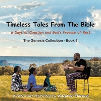 Timeless Tales From The Bible: 6 Days of Creation and God’s Promise of Rest B0C2S6BL1S Book Cover