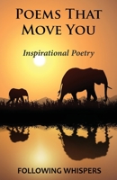 Poems That Move You: Inspirational Poetry 1916462723 Book Cover