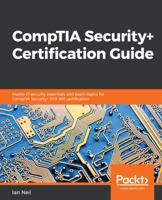 CompTIA Security+ Certification Guide: Master IT security essentials and exam topics for CompTIA Security+ SY0-501 certification 1789348013 Book Cover