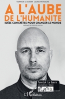 A l'aube de l'humanité: Idées concrètes pour changer le monde (French Edition) 234323910X Book Cover
