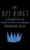 The Boy Kings: A Journey into the Heart of the Social Network 1451668260 Book Cover