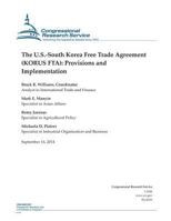 The U.S.-South Korea Free Trade Agreement (Korus Fta): Provisions and Implementation 1502508265 Book Cover