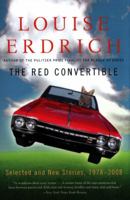The Red Convertible: Selected and New Stories, 1978-2008 0061536075 Book Cover